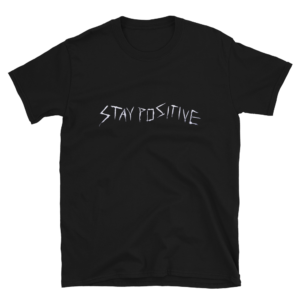 STAY POSITIVE