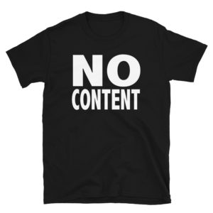 NO CONTENT Unisex T-Shirt