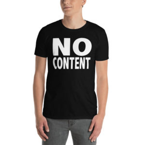 NO CONTENT Unisex T-Shirt