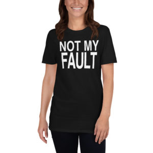 NOT MY FAULT Unisex T-Shirt