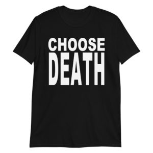 CHOOSE DEATH